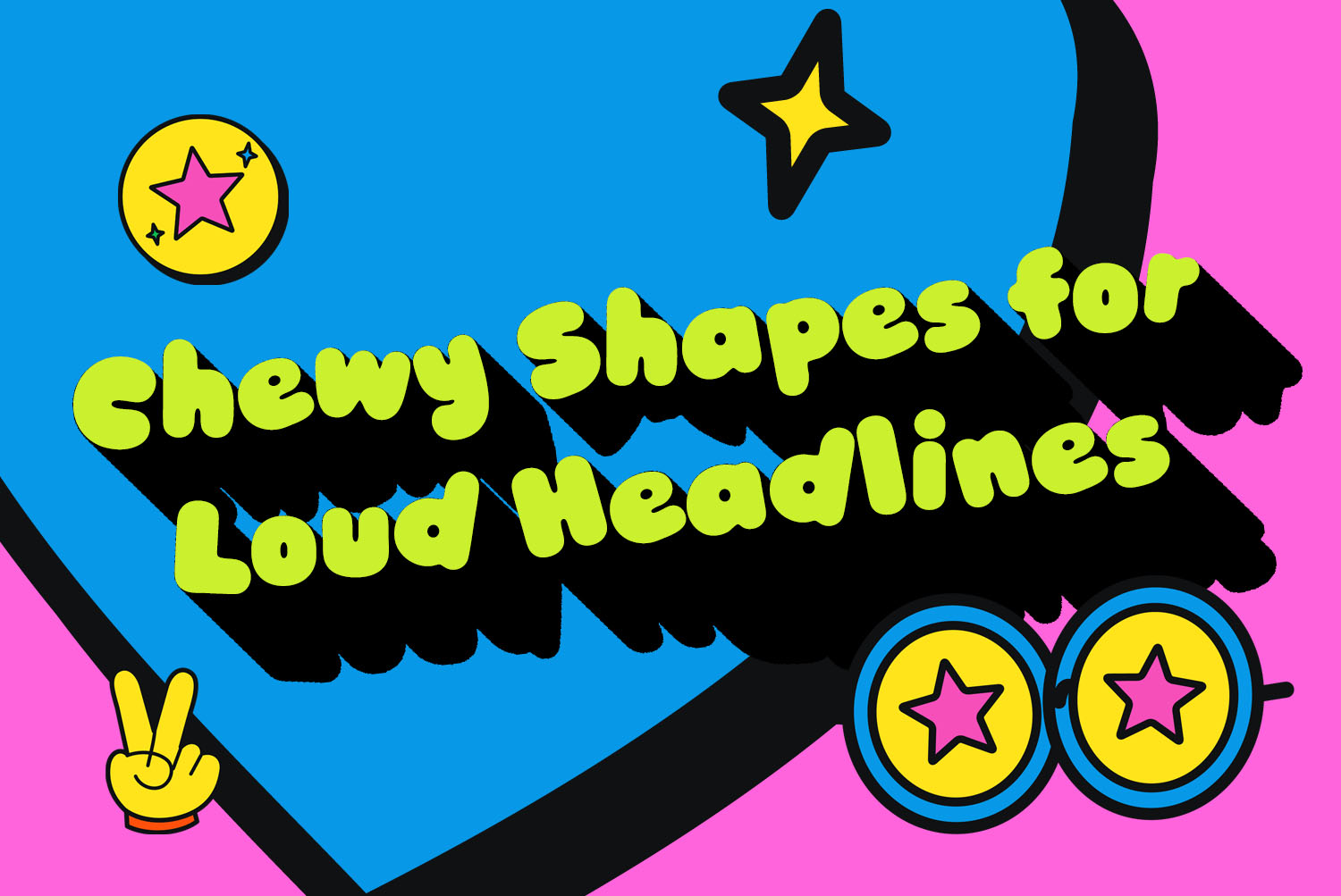 Gummy Pop Font Loud Headline Poster Gummy Pop Font headline in lime green on a pink poster with a peace hand and star glasses